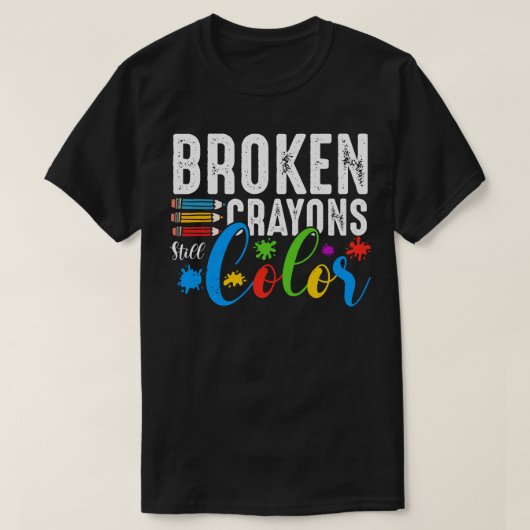 Zerbrochene Crayons immer noch Farbenbewusstsein f T-Shirt (Design vorne)