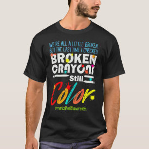 Zerbrochene Crayons immer noch Farbenbewusstsein f T-Shirt