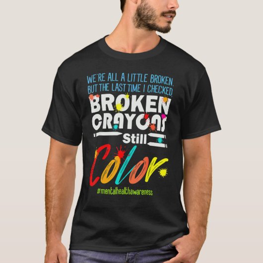 Zerbrochene Crayons immer noch Farbenbewusstsein f T-Shirt (Vorderseite)