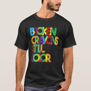 Zerbrochene Crayons immer noch Farbenbewusstsein f T-Shirt