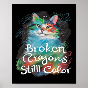 Zerbrochene Crayons noch Farbe Katzenlehrer Mental Poster