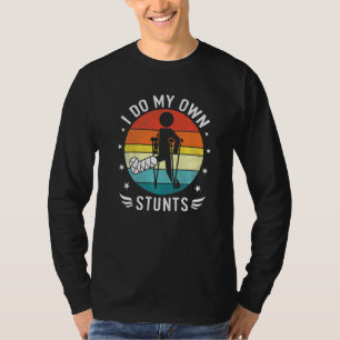 Zerbrochene Fotze Ich tue meine eigenen Stunts Knö T-Shirt