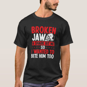 Zerbrochener Jaw Survivor Haiangriff Funny Broken T-Shirt