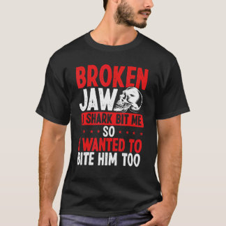 Zerbrochener Kiefer Überlebende Haiangriffe Zerbro T-Shirt
