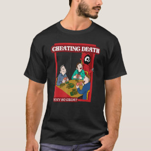 Zerhitzer Tod, warum so Grimm T-Shirt