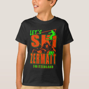 Zermatt Let's Ski Alpinski Swizer Alpen Schweiz T-Shirt