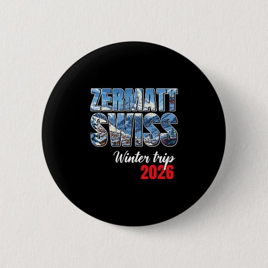 Zermatt Switzerland Winter Trip 2026 Alps Ski Swis Button (Vorderseite)