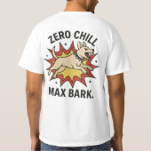 Zero Chill Max Bark  T-Shirt (Rückseite)