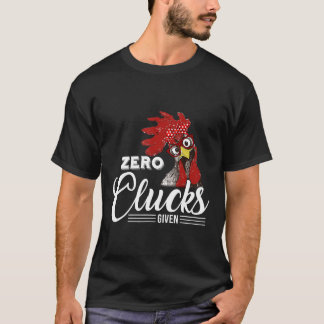 Zero Clucks gegeben Hühnchen T-Shirt