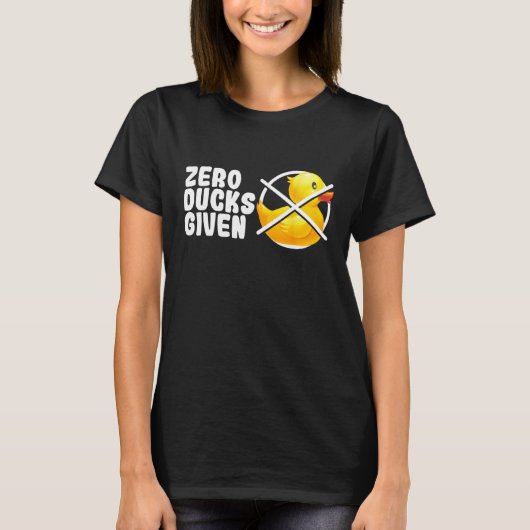 Zero Ducks gegeben Bath Toy Funny Duckie Rubber Du T-Shirt (Vorderseite)