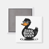 Zero Ducks gegeben - Funny Cool Duck Design Magnet (Vorderseite/Rückseite)