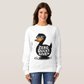 Zero Ducks gegeben - Funny Cool Duck Design Sweatshirt (Vorne ganz)