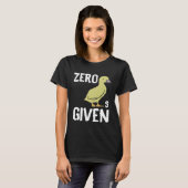 Zero Ducks Given  Duck T-Shirt (Vorne ganz)