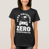 Zero Emissions Zero Compromise Battery Electric Ve T-Shirt (Vorderseite)