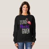 Zero Flocks gegeben Flamingo Sarcasm Sweatshirt (Vorne ganz)