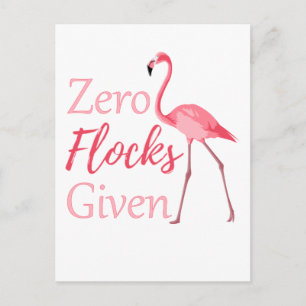 Zero Flocks gegeben Funny Flamingo Postkarte