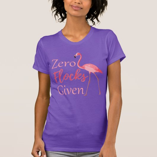 Zero Flocks gegeben Funny Flamingo T-Shirt (Vorderseite)