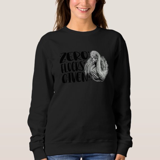 Zero Flocks Given  Animal  Flamingo For Men Women  Sweatshirt (Vorderseite)