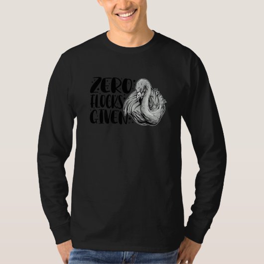 Zero Flocks Given  Animal  Flamingo For Men Women  T-Shirt (Vorderseite)