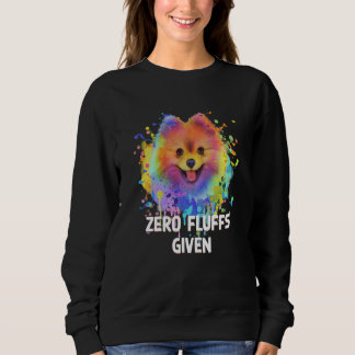 Zero Fluffs Given Pomeranian Pom Pom Humor Dog  1 Sweatshirt