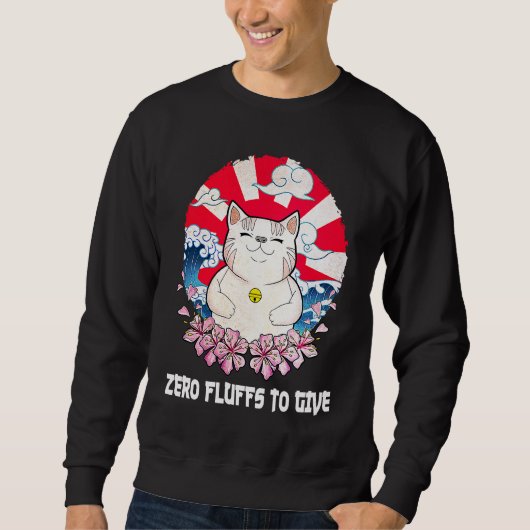 Zero Fluffs to Give Cat Cat Mom Kitten Cat Dad Sweatshirt (Vorderseite)