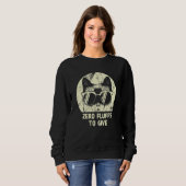 Zero Fluffs To Give Cat   Cat Mom Kitten Cat Dad   Sweatshirt (Vorne ganz)