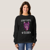 Zero Fluffs to Give Cat  Cat Mom Kitten Cat Dad    Sweatshirt (Vorne ganz)