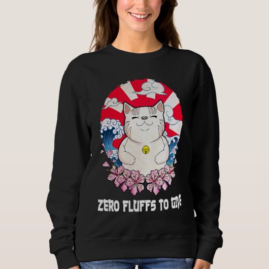Zero Fluffs to Give Cat Cat Mom Kitten Cat Dad Sweatshirt (Vorderseite)