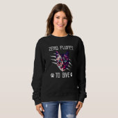 Zero Fluffs to Give Cat Cat Mom Kitten Cat Dad Sweatshirt (Vorne ganz)