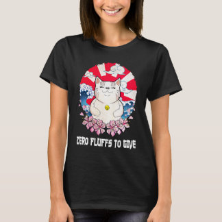 Zero Fluffs to Give Cat  Cat Mom Kitten Cat Dad T-Shirt