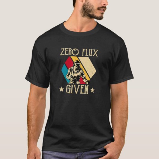 Zero Flux Given Welding T-Shirt (Vorderseite)
