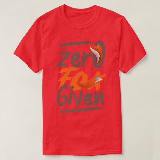 Zero Fo gegeben Funny Sarcasm Sprichwort Geschenk T-Shirt (Design vorne)