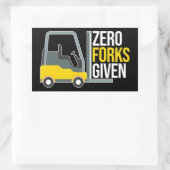 Zero Forks Given Funny Forklift Pun Rechteckiger Aufkleber (Tasche)