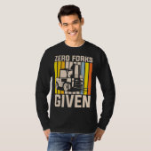 Zero forks given heavy equipment operator T-Shirt (Vorne ganz)