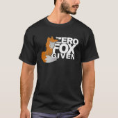 Zero Fox Given Fox Gag T-Shirt (Vorderseite)