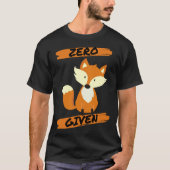 Zero Fox Given  Pun T-Shirt (Vorderseite)