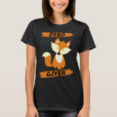 Zero Fox Given  Pun T-Shirt (Vorderseite)