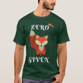 Zero Fox Given T-Shirt (Vorderseite)