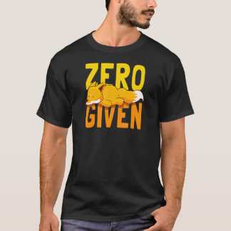 Zero Fox mit Sprichwort verabreicht T-Shirt