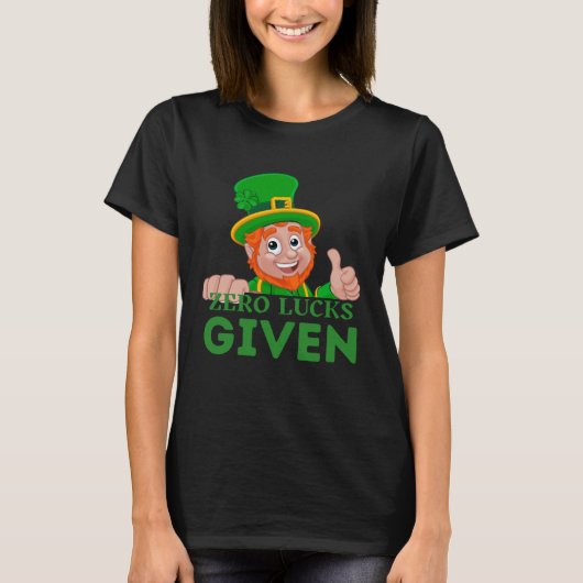 Zero Glück gegeben St. Patrick's Day St. Paddys Da T-Shirt (Vorderseite)