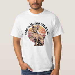 Zero Hair Maximum Love Sphynx Art T-Shirt