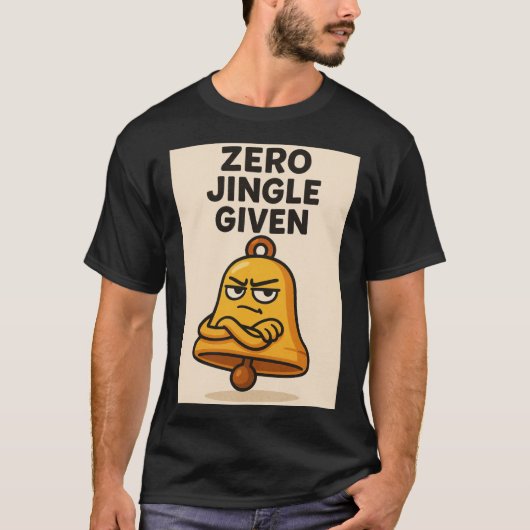 Zero Jingle Given – Sassy Bell Christmas Tee (Vorderseite)