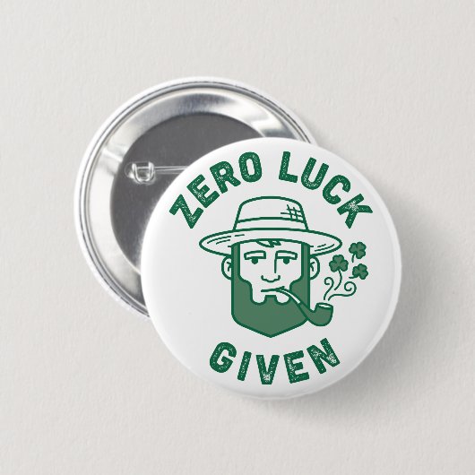 Zero Luck Given Funny Sarcastic St. Patrick's Day Button (Vorne & Hinten)