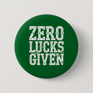 Zero Lucks gegeben Funny St Patrick's Day Irish Button