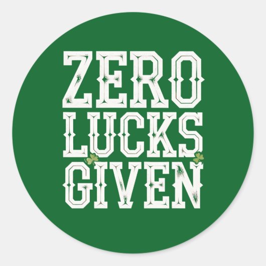 Zero Lucks gegeben Funny St Patrick's Day Irish Runder Aufkleber (Vorderseite)