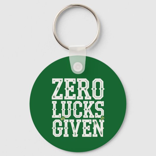 Zero Lucks gegeben Funny St Patrick's Day Irish Schlüsselanhänger (Vorderseite)