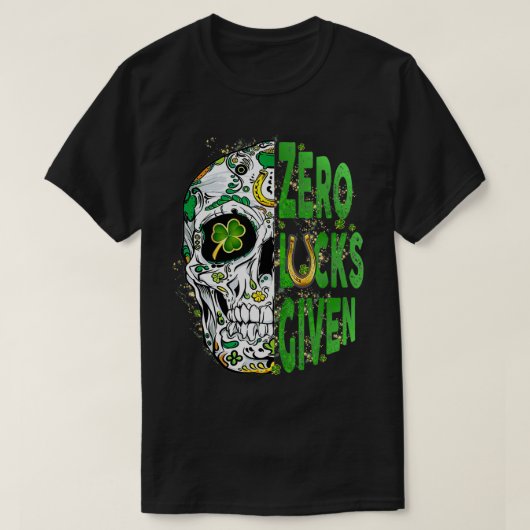 Zero Lucks gegeben Funny St Patricks Day Skull T-Shirt (Design vorne)