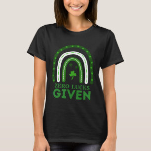 Zero Lucks gegeben Funny St Patrick's Day St Paddy T-Shirt