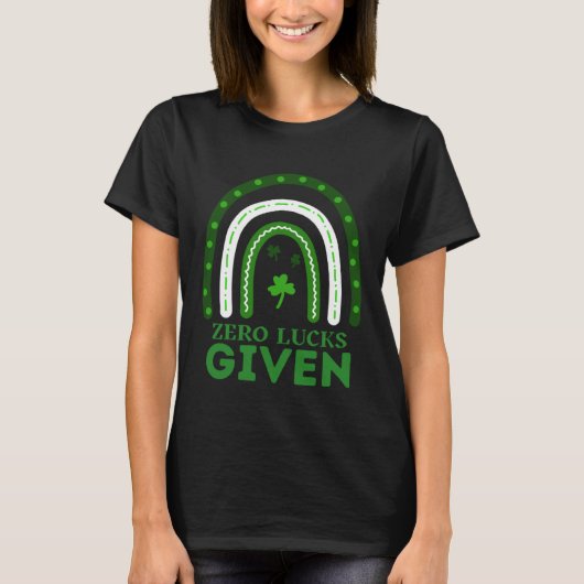 Zero Lucks gegeben Funny St Patrick's Day St Paddy T-Shirt (Vorderseite)