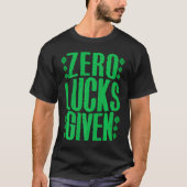 Zero Lucks gegeben irisches Kleeblatt Lucky St Pat T-Shirt (Vorderseite)